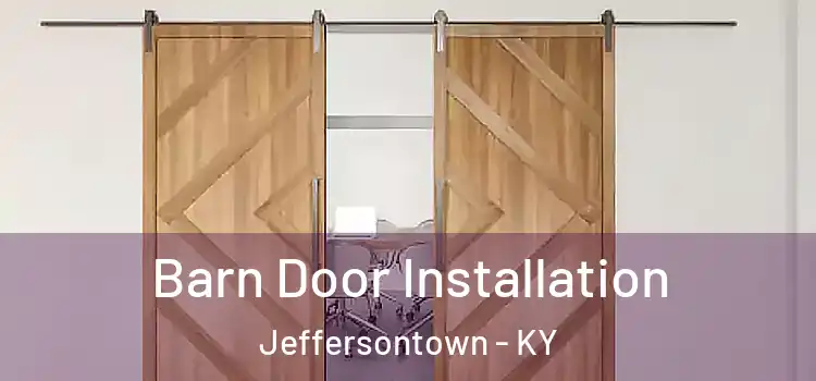 Barn Door Installation Jeffersontown - KY