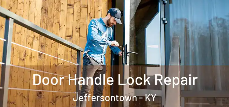  Door Handle Lock Repair Jeffersontown - KY
