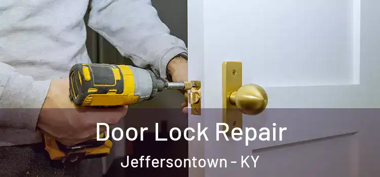  Door Lock Repair Jeffersontown - KY
