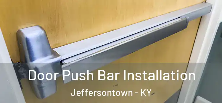 Door Push Bar Installation Jeffersontown - KY