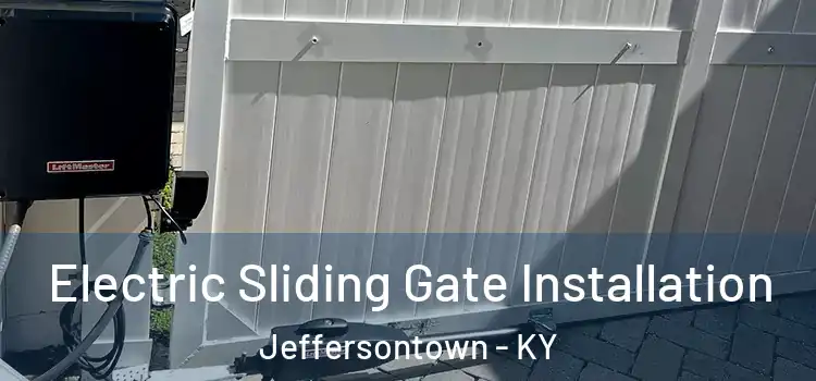Electric Sliding Gate Installation Jeffersontown - KY