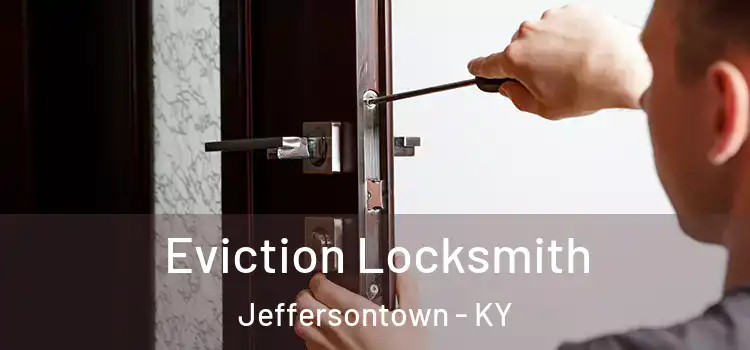  Eviction Locksmith Jeffersontown - KY