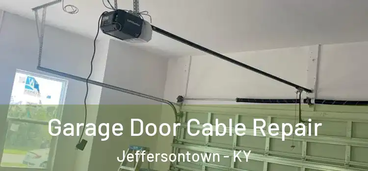  Garage Door Cable Repair Jeffersontown - KY
