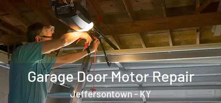  Garage Door Motor Repair Jeffersontown - KY