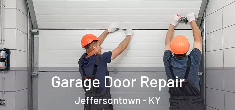  Garage Door Repair Jeffersontown - KY