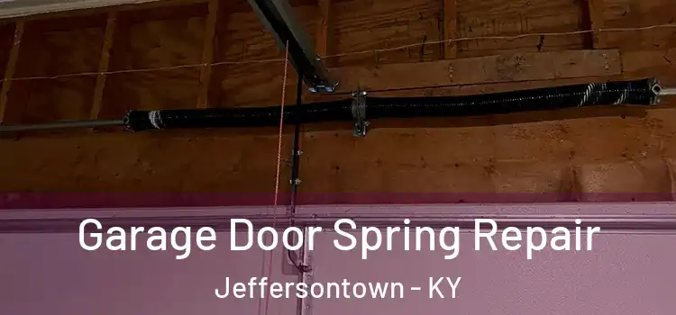  Garage Door Spring Repair Jeffersontown - KY