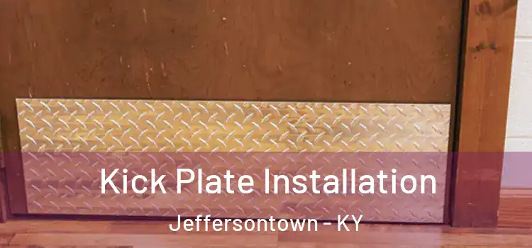 Kick Plate Installation Jeffersontown - KY