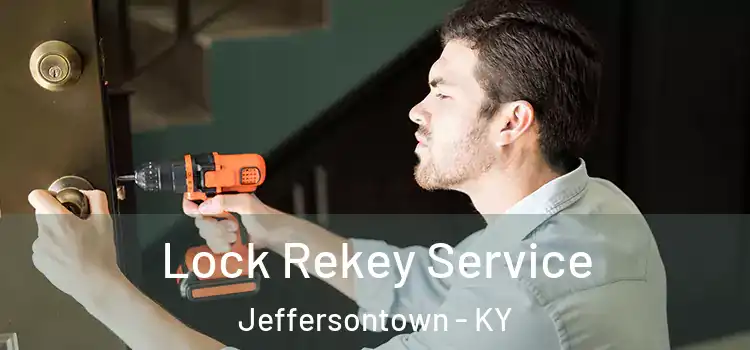 Lock Rekey Service Jeffersontown - KY