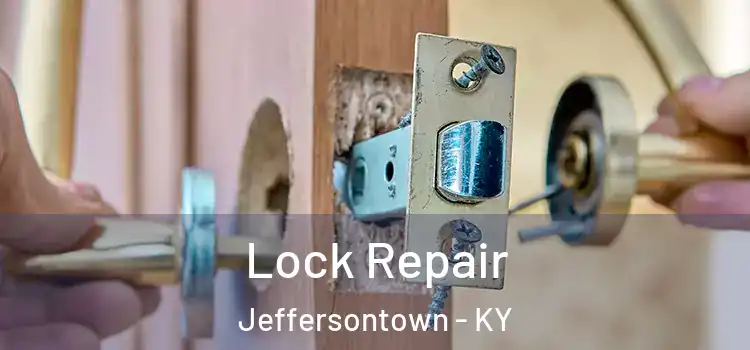 Lock Repair Jeffersontown - KY