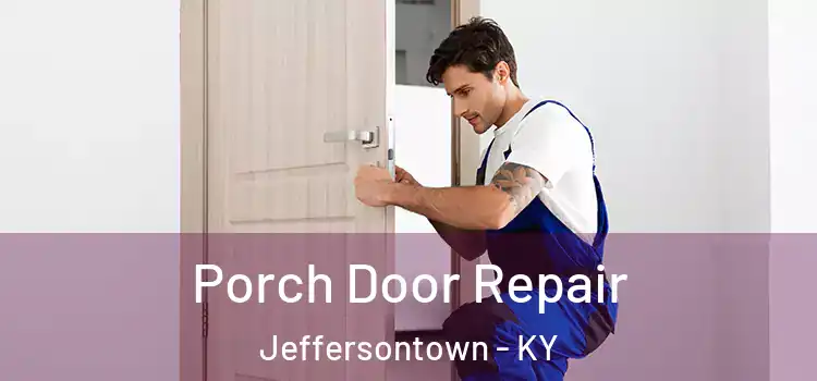  Porch Door Repair Jeffersontown - KY