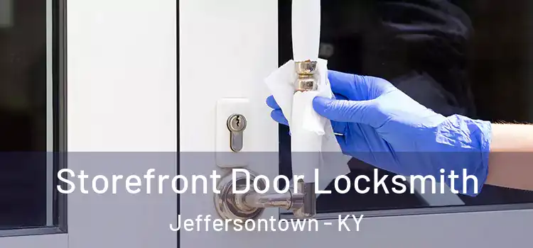  Storefront Door Locksmith Jeffersontown - KY